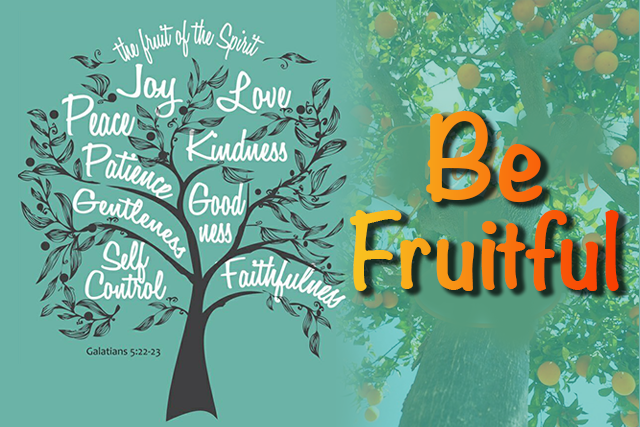 Be fruitful